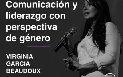 Virginia Garcia Beaudoux: Comunicación y liderazgo con perspectiva de género.